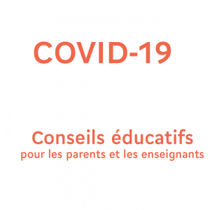 COVID-19 Conseils éducatifs pour les enfants et les adolescents